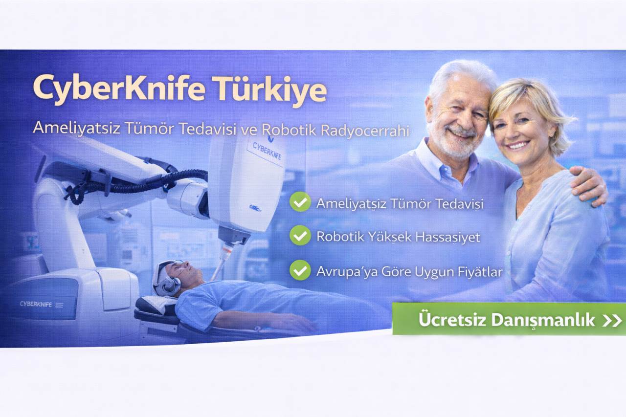 CyberKnife Tedavisi Türkiye