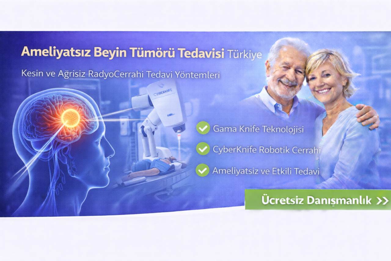 Ameliyatsız Beyin Tümörü Tedavisi Türkiye